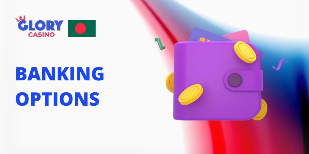 Banking Methods at Glory Casino Bangladesh
